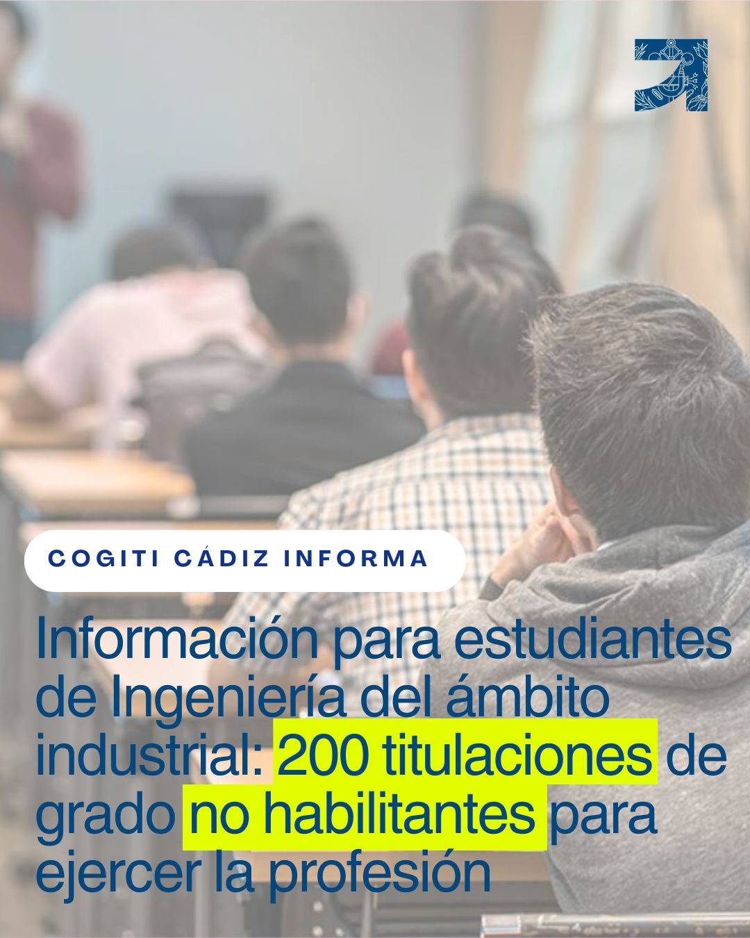 COGITI Cádiz alerta a los estudiantes de Ingeniería del ámbito industrial de las 200 titulaciones de grado no habilitantes para ejercer la profesión