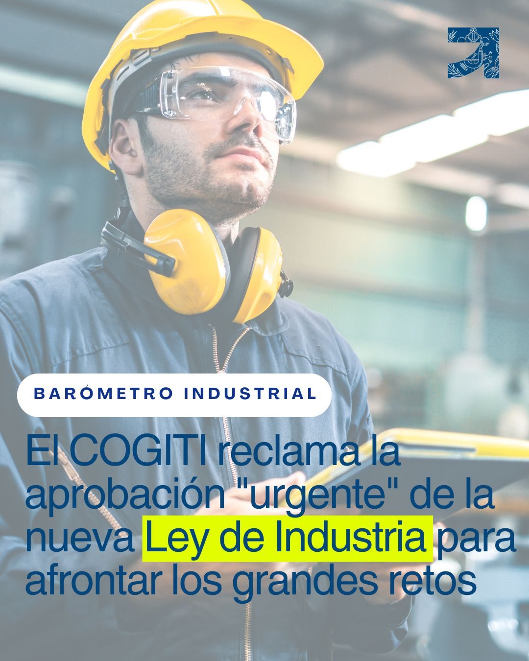El Consejo General de la Ingeniería Técnica Industrial de España reclama la aprobación "urgente" de la nueva Ley de Industria