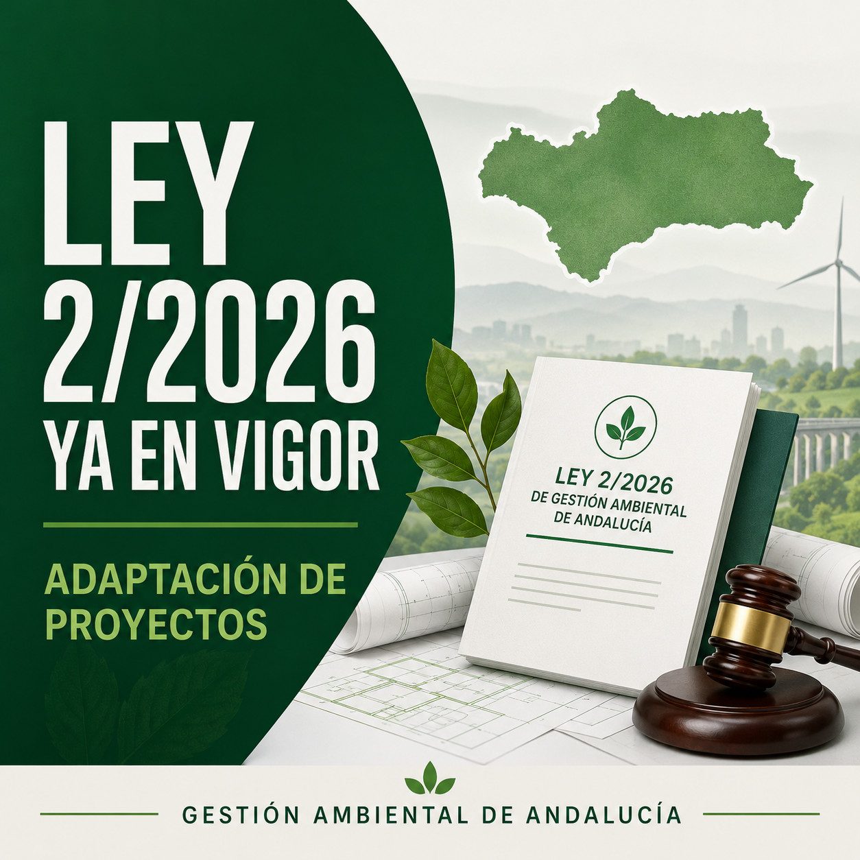 LA NUEVA LEY 2/2026 DE GESTIÓN AMBIENTAL DE ANDALUCÍA YA ESTÁ EN VIGOR: ADAPTACIÓN DE LOS PROYECTOS TÉCNICOS