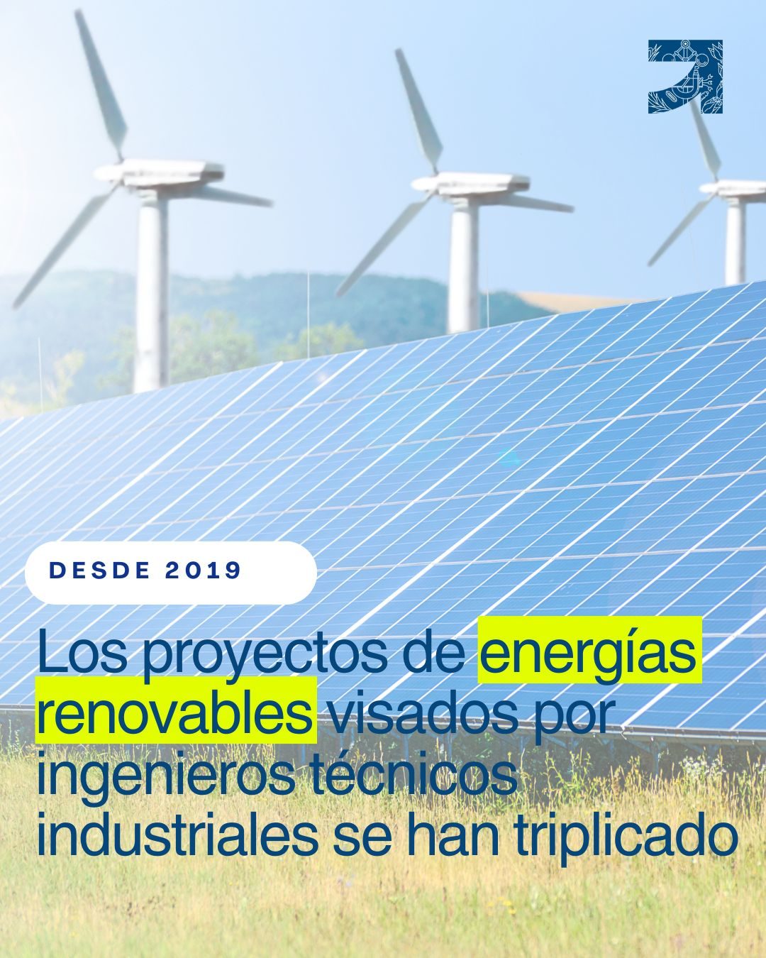 Los proyectos de energías renovables visados por ingenieros técnicos industriales se han triplicado en los últimos siete años