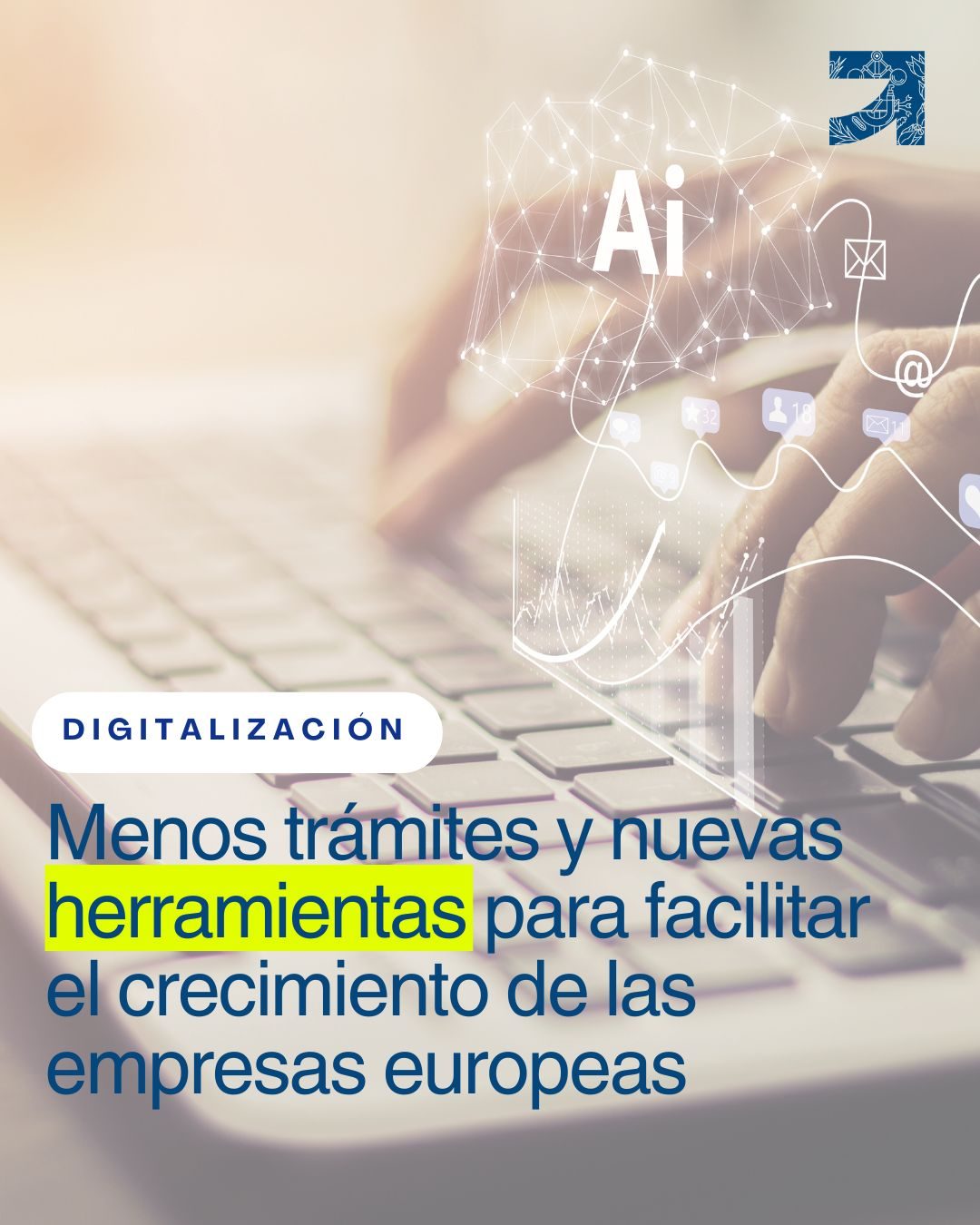 Menos trámites, más digitalización y nuevas herramientas para facilitar el crecimiento de las empresas europeas