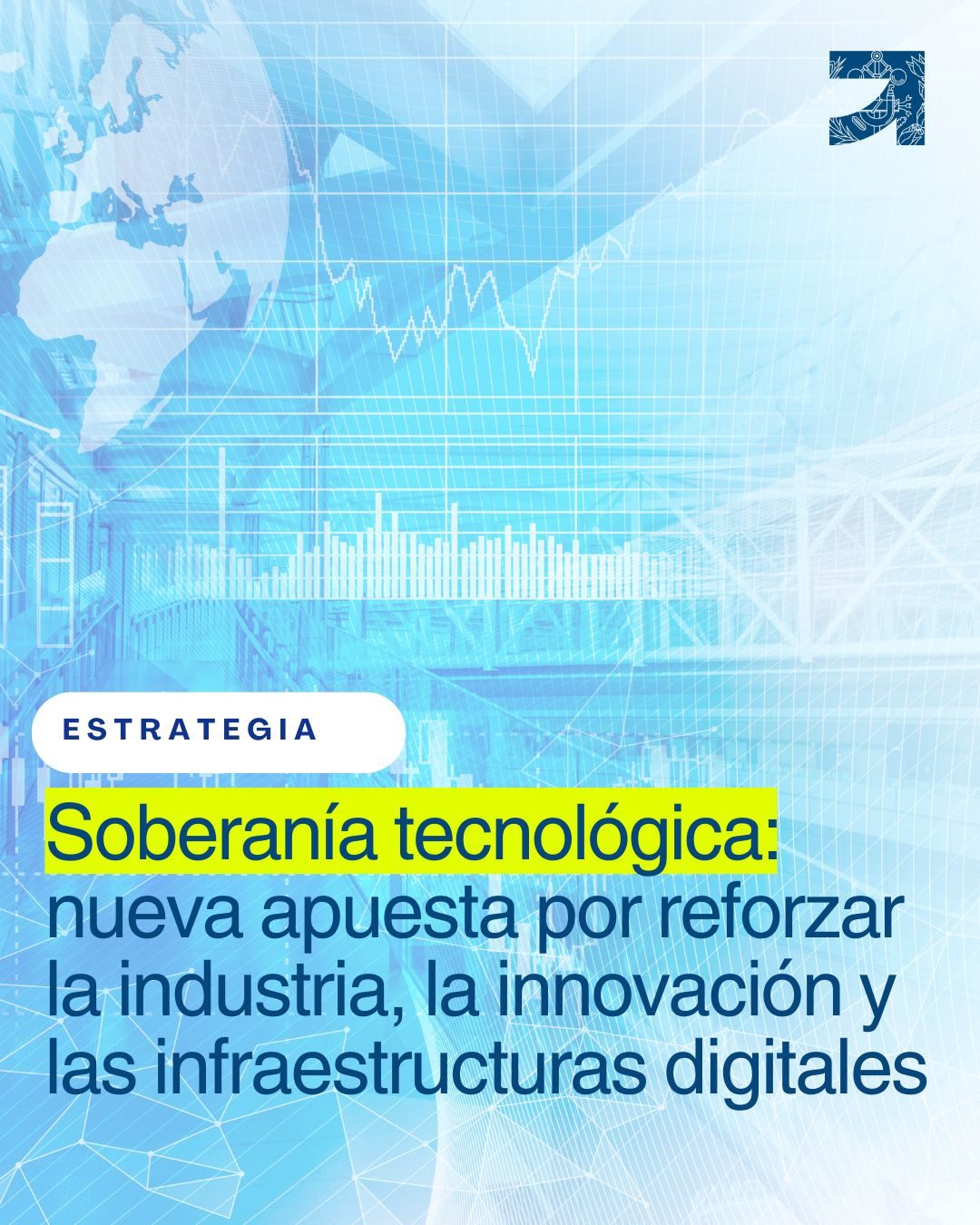 Soberanía tecnológica: nueva apuesta por reforzar la industria, la innovación y las infraestructuras digitales